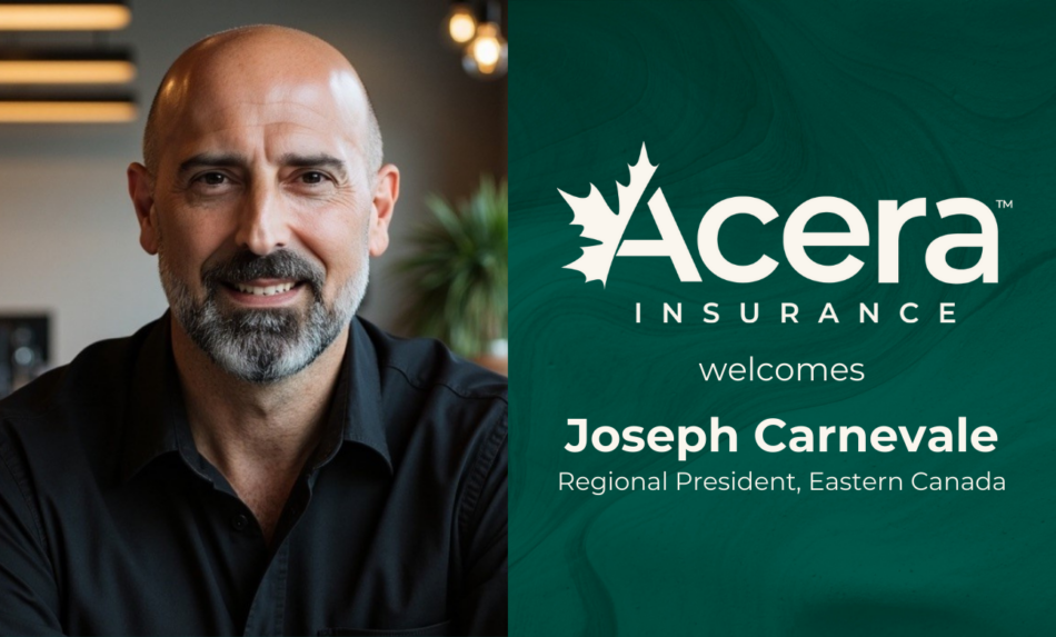 Acera Insurance welcomes Joseph Carnevale as Regional President, Eastern Canada