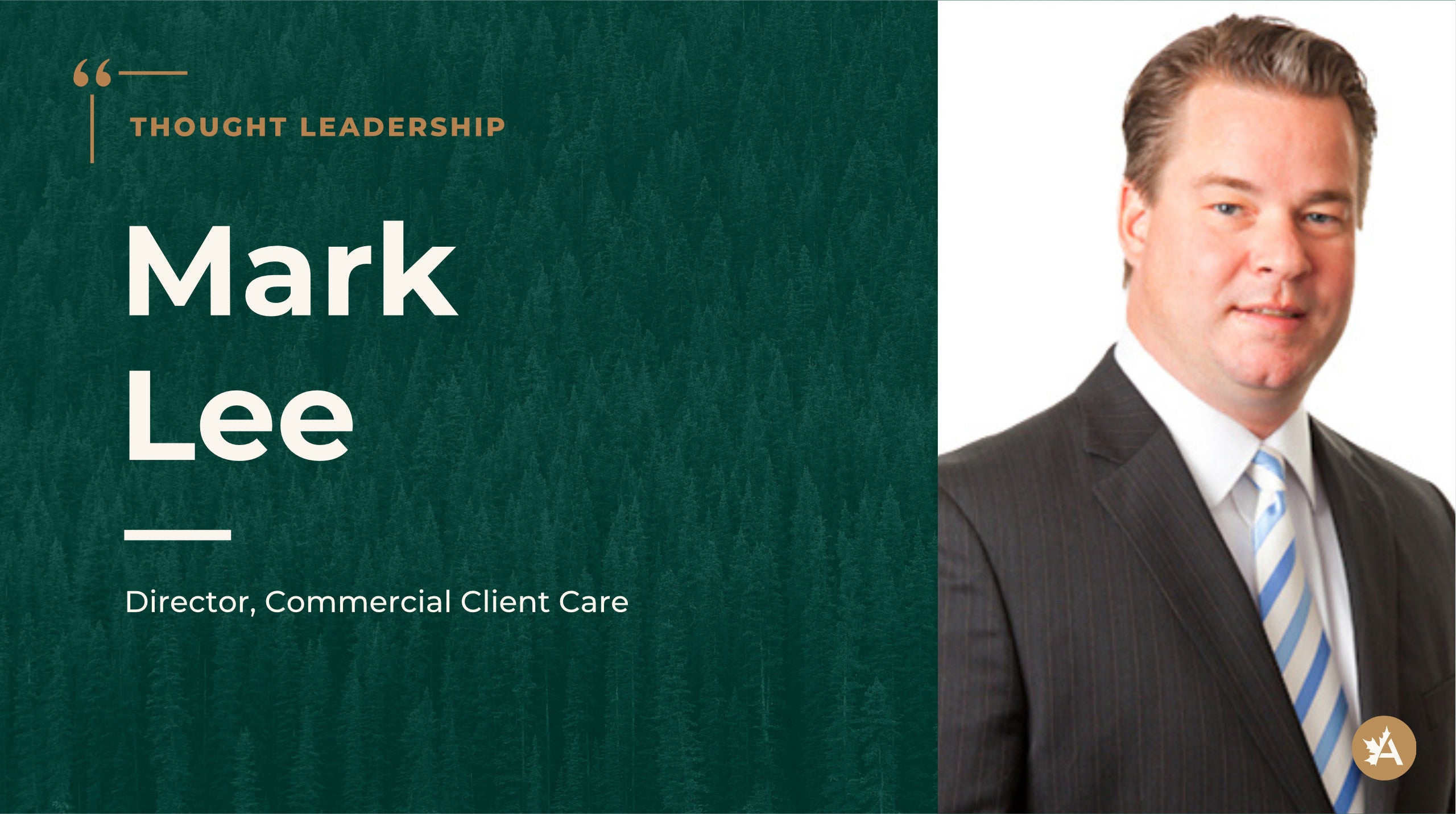 Thought Leadership graphic with Mark Lee, Director of Commercial Client Care, on green forest background.