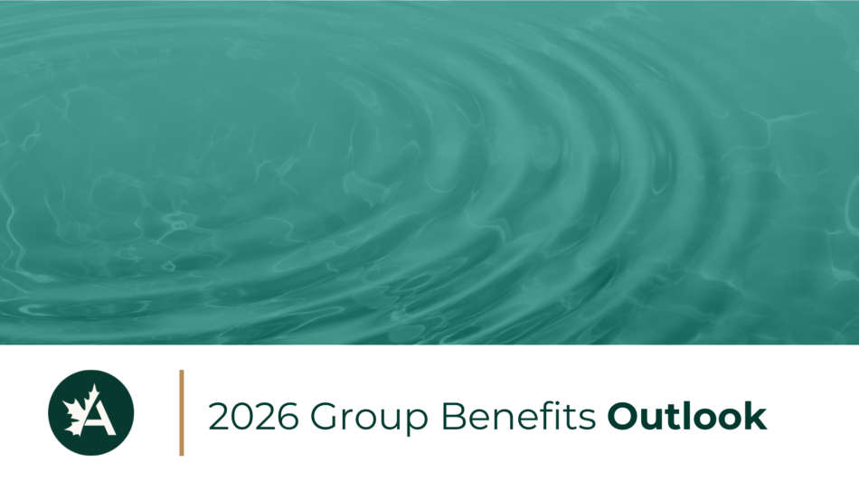 Graphic with teal water ripples in the background and a banner at the bottom displaying a circular logo with a stylized ‘A’ and maple leaf, alongside the text ‘2026 Group Benefits Outlook.’