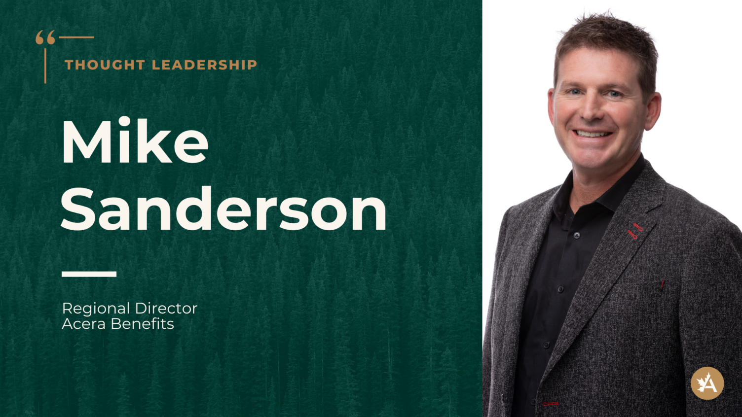 Thought leadership graphic with the text ‘Mike Sanderson, Regional Director, Acera Benefits,’ and a professional portrait on a green background.